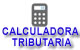 CALCULADORA TRIBUTARIA
